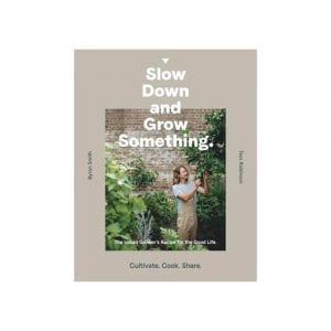 slow down and grow something
