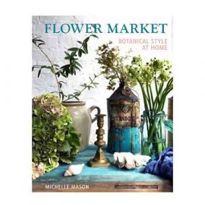 Flower Market: Botanical Style at Home