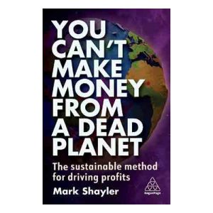 You-Can’t-Make-Money-From-a-Dead-Planet--The-Sustainable-Method-for-Driving-Profits